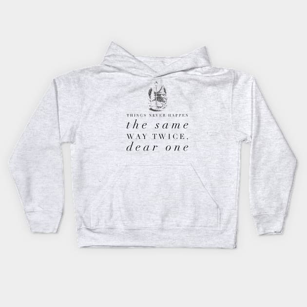 Things Never Happen the Same Way Twice, Dear One Kids Hoodie by myimage